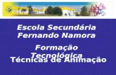 Escola Secundária Fernando Namora Formação Tecnológica Técnicas de Animação.
