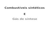 Combustíveis síntéticos E Gás de síntese. Combustíveis sintéticos, gasosos e líquidos Materias primas para síntese (gas de síntese) Principais Matérias.