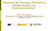Taller de Empleo Iniciativas TIC para la Sostenibilidad en el Ámbito Local Manual de Buenas Prácticas Ambientales en Ayuntamientos.