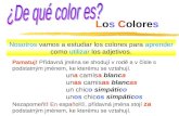 Los Colores Nosotros vamos a estudiar los colores para aprender como utilizar los adjetivos. Pamatuj! Přídavná jména se shodují v rodě a v čísle s podstatným.
