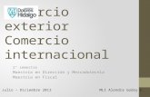 Comercio exterior Comercio internacional 2° semestre Maestría en Dirección y Mercadotecnia Maestría en Fiscal MLI Alondra Godoy E.Julio – Diciembre 2013.