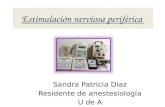 Estimulación nerviosa periférica Sandra Patricia Diaz Residente de anestesiología U de A.