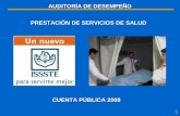 1 CUENTA PÚBLICA 2008 PRESTACIÓN DE SERVICIOS DE SALUD AUDITORÍA DE DESEMPEÑO.