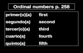 Ordinal numbers p. 258 primer(o)(a)first segundo(a)second tercer(o)(a)third cuarto(a)fourth quinto(a)fifth.