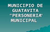 MUNICIPIO DE GUATAVITA PERSONERIA MUNICIPAL. POR EL RESCATE DE NUESTROS VALORES POR EL RESCATE DE NUESTROS VALORES.
