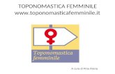 TOPONOMASTICA FEMMINILE  A cura di Pina Arena.