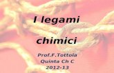 I legami chimici Prof.F.Tottola Quinta Ch C 2012-13.