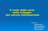 Il ruolo delle serie nello sviluppo del calcolo infinitesimale A cura di Silvia FerrariSilvia Ferrari Rachele LoffredoRachele Loffredo Enrico ManfucciEnrico.