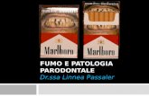 FUMO E PATOLOGIA PARODONTALE Dr.ssa Linnea Passaler.