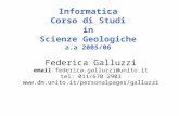 Informatica Corso di Studi in Scienze Geologiche a.a 2005/06 Federica Galluzzi email:federica.galluzzi@unito.it tel: 011/670 2903 .