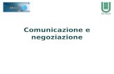 Comunicazione e negoziazione. 2 Di cosa parleremo oggi: Stili di comunicazione Elementi di comunicazioneinterpersonale Negoziazione e conflitto Comunicazione.