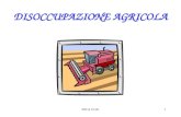INCA CGIL1 DISOCCUPAZIONE AGRICOLA. Disoccupazione Agricola2 ESISTONO 3 TIPI DI INDENNITA DISOCCUPAZIONE AGRICOLA ORDINARIA SPECIALE101STI SPECIALE151STI.