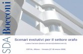 Copyright SDA Bocconi 2008 1 Scenari evolutivi per il settore orafo Luana Carcano (luana.carcano@sdabocconi.it) CEFIAL, Milano – Venezia (27-28 marzo 2008)