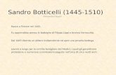 Sandro Botticelli (1445-1510) (Alessandro Filipepi) Nasce a Firenze nel 1445. Fu apprendista presso le botteghe di Filippo Lippi e Andrea Verrocchio. Dal.