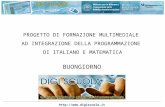 Http:// PROGETTO DI FORMAZIONE MULTIMEDIALE AD INTEGRAZIONE DELLA PROGRAMMAZIONE DI ITALIANO E MATEMATICA BUONGIORNO.