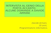 Davide Armani, 35 anni, Programmatore informatico. INTERVISTA AL GENIO DELLA PORTA ACCANTO: ALCUNE DOMANDE A DAVIDE ARMANI.
