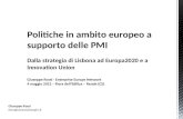 Politiche in ambito europeo a supporto delle PMI Dalla strategia di Lisbona ad Europa2020 e a Innovation Union Giuseppe Rossi - Enterprise Europe Network.
