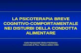 LA PSICOTERAPIA BREVE COGNITIVO-COMPORTAMENTALE NEI DISTURBI DELLA CONDOTTA ALIMENTARE Carla Ramacciotti Clinica Psichiatrica Università di Pisa. Padova.