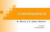 CONVERGENCE R. Barro e X. Sala-i-Martin A cura di Irene Bonafine.