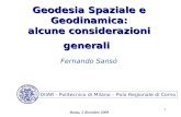 Roma, 2 dicembre 2009 11 Geodesia Spaziale e Geodinamica: alcune considerazioni generali Fernando Sansó DIIAR - Politecnico di Milano – Polo Regionale.