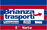E Nata. Brianza Trasporti è la SCARL tra Autoguidovie SpA, TPM SpA e CTNM SpA che gestisce il nuovo servizio di Trasporto Pubblico che copre 38 comuni.