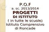 P.O.F a. sc. 2013/2014 PROGETTI DI ISTITUTO ( in tutte le scuole) Istituto Comprensivo di Roncade.