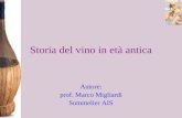 Storia del vino in età antica Autore: prof. Marco Migliardi Sommelier AIS.