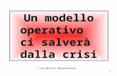 1 Un modello operativo ci salverà dalla crisi a cura del Prof. Maurizio Berruti.
