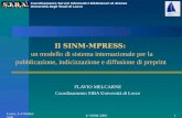 Coordinamento Servizi Informatici Bibliotecari di Ateneo Università degli Studi di Lecce 4° SINM 20001Lecce, 2-4 Ottobre 2000 Il SINM-MPRESS: un modello.