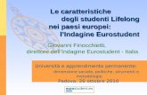 Le caratteristiche degli studenti Lifelong nei paesi europei: lIndagine Eurostudent Giovanni Finocchietti, direttore dellIndagine Eurostudent - Italia.