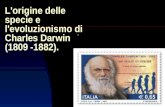 1 L'origine delle specie e l'evoluzionismo di Charles Darwin (1809 -1882)..