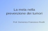 La mela nella prevenzione dei tumori Prof. Domenico Francesco Rivelli.
