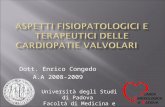 Dott. Enrico Congedo A.A 2008-2009 Università degli Studi di Padova Facoltà di Medicina e Chirurgia.