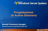 Progettazione di Active Directory Renato Francesco Giorgini RenatoFrancesco.Giorgini@microsoft.com.