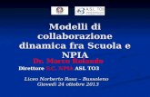 Dr. Marco Rolando Direttore S.C. NPIA ASL TO3 Liceo Norberto Rosa – Bussoleno Giovedì 24 ottobre 2013 Modelli di collaborazione dinamica fra Scuola e NPIA.
