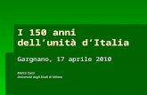 I 150 anni dellunità dItalia Gargnano, 17 aprile 2010 Marco Cuzzi Università degli Studi di Milano.