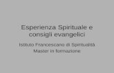 Esperienza Spirituale e consigli evangelici Istituto Francescano di Spiritualità Master in formazione.