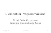 EP 11/12 - PBLezione 31 Elementi di Programmazione Tipi di Dati e Conversioni Istruzioni di controllo del flusso.