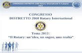 CONGRESSO DISTRETTO 2060 Rotary International 8 ~ 9 giugno 2012 Rappresentante del Presidente Internazionale Andrea Oddi CONGRESSO DISTRETTO 2060 Rotary.