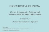 BIOCHIMICA CLINICA Corso di Laurea in Scienze del Fitness e dei Prodotti della Salute Lezione 2 Il ciclo nutrizione / digiuno Testi consigliati Le Basi.