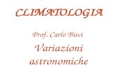 Variazioni astronomiche CLIMATOLOGIA Prof. Carlo Bisci.