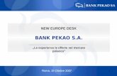 1 BANK PEKAO S.A. Le esperienze le offerte nel mercato polacco NEW EUROPE DESK Roma, 15 Ottobre 2007.