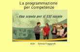 La programmazione per competenze ADi Silvia Faggioli.