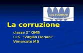 La corruzione classe 2° OMB I.I.S. Virgilio Floriani Vimercate MB.