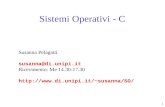1 Sistemi Operativi - C Susanna Pelagatti susanna@di.unipi.it Ricevimento: Me 14.30-17.30 susanna/SO