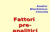 Analisi Biochimico-Cliniche Fattori pre- analitici.