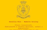 Annalisa Bini - Roberto Grisley Chiavi trasversali. Biblioteche e archivi musicali, sonori e audiovisivi: una convivenza difficile su una piattaforma comune.