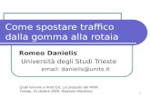 1 Come spostare traffico dalla gomma alla rotaia Romeo Danielis Università degli Studi Trieste email: danielis@units.it Quali ferrovie a Nord Est. Le proposte.