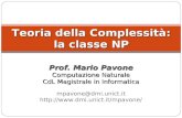 Prof. Mario Pavone Computazione Naturale CdL Magistrale in Informatica mpavone@dmi.unict.it  Teoria della Complessità: