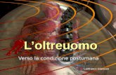 Loltreuomo Verso la condizione postumana Lanfranco Gianesin.